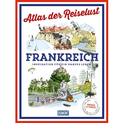 Abbildung von DuMont Bildband Atlas der Reiselust Frankreich: Inspiration für ein ganzes Leben