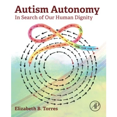 Abbildung von Autism Autonomy: In Search of Our Human Dignity