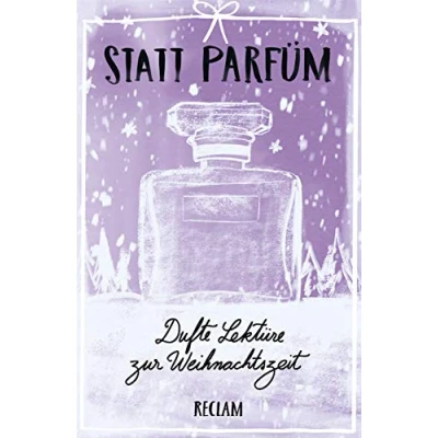 Abbildung von Statt Parfüm. Dufte Lektüre zur Weihnachtszeit: Literatur verstehen; das geschriebene Wort; Theorien; Erläuterungen 19547 (Reclams Universal Bibliothek)