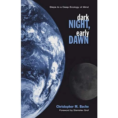 Abbildung von Dark Night, Early Dawn: Steps to a Deep Ecology of Mind (Suny Series in Transpersonal and Humanistic Psychology)