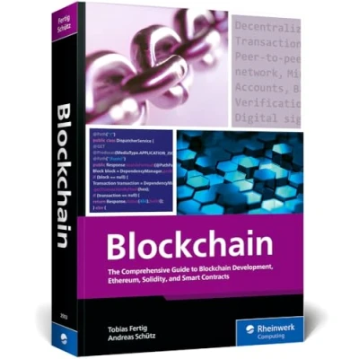 Abbildung von Blockchain: The Comprehensive Guide to Blockchain Development, Ethereum, Solidity, and Smart Contracts