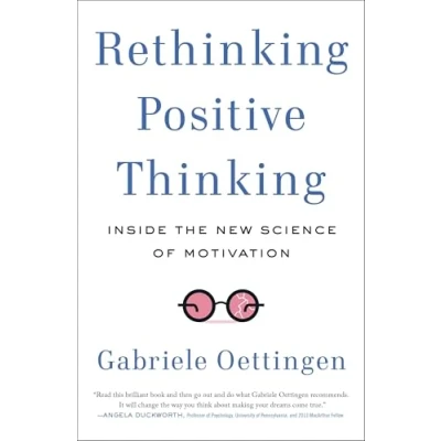 Abbildung von Rethinking Positive Thinking: Inside the New Science of Motivation