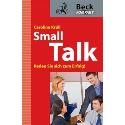 Abbildung von Smalltalk: Reden Sie sich zum Erfolg! (Beck kompakt)