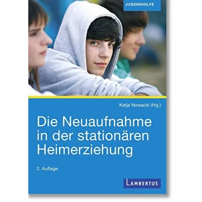 Abbildung von Die Neuaufnahme in der stationären Heimerziehung