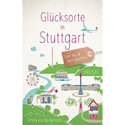 Abbildung von Glücksorte in Stuttgart: Fahr hin &amp; werd glücklich (Neuauflage): und (Neuauflage)