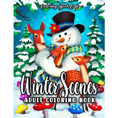 Abbildung von Winter Scenes: an Adult Coloring Book Featuring Cozy Interiors, Cute Animals, and Snowy Landscapes for Enchanting Journey Through a Wonderland