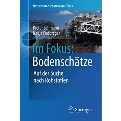 Abbildung von im Fokus: Bodenschätze: Die Jagd nach Seltenen Erden und anderen Rohstoffen (Naturwissenschaften Fokus)