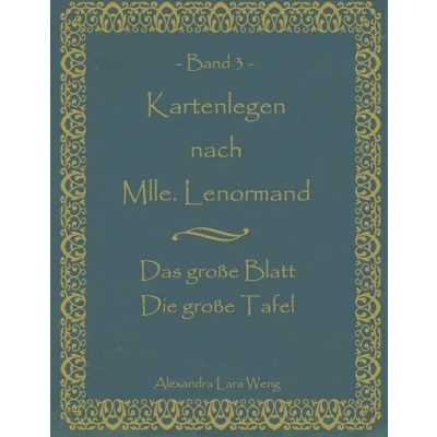 Abbildung von Kartenlegen nach Mlle. Lenormand Band 3: Das große Blatt /Die Tafel