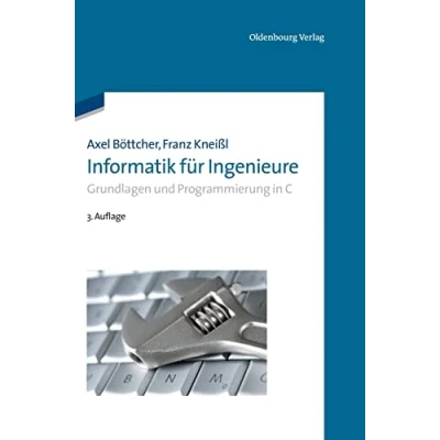 Abbildung von Informatik für Ingenieure: Grundlagen Und Programmierung In C (Oldenbourg Lehrbücher Ingenieure)