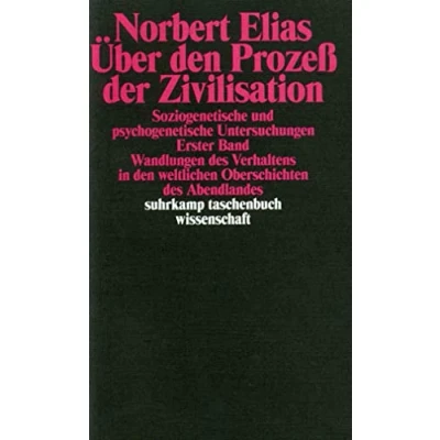 Abbildung von Über den Prozess der Zivilisation. Soziogenetische und psychogenetische Untersuchungen, Bd. 1: Wandlungen des Verhaltens in weltlichen Oberschichten Abendlandes