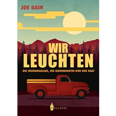 Abbildung von Wir leuchten: die Meinungslose, Kommunistin und der Nazi