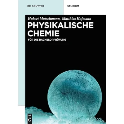 Abbildung von Physikalische Chemie: Für die Bachelorprüfung (De Gruyter Studium)