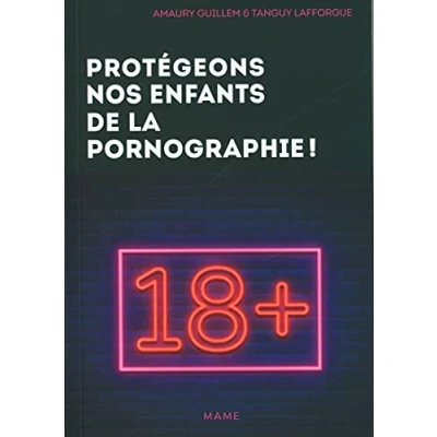 Abbildung von Protégeons nos enfants de la pornographie !: 10 conseils pour les parents