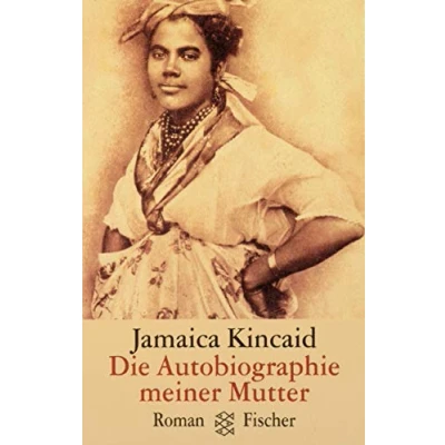 Abbildung von Die Autobiographie meiner Mutter: Roman. Aus d. Amerikan. v. Christel Dormagen