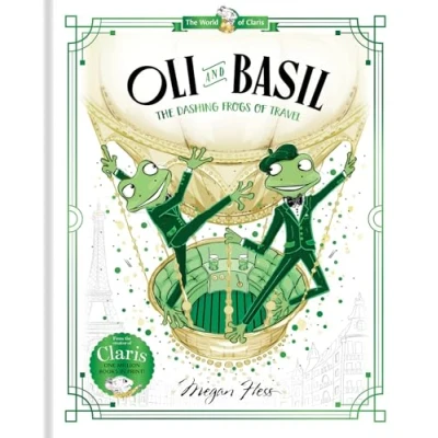 Abbildung von Oli &amp; Basil: The Dashing Frogs of Travel (World Claris, 1)