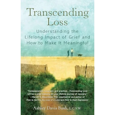 Abbildung von Transcending Loss: Understanding the Lifelong Impact of Grief and How to Make It Meaningful