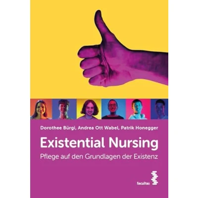 Abbildung von Existential Nursing: Pflege auf den Grundlagen der Existenz