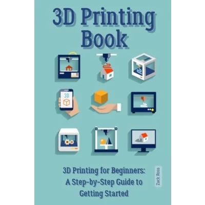 Abbildung von 3D Printing Book: &quot;3D for Beginners: A Step by Guide to Getting Started&quot;