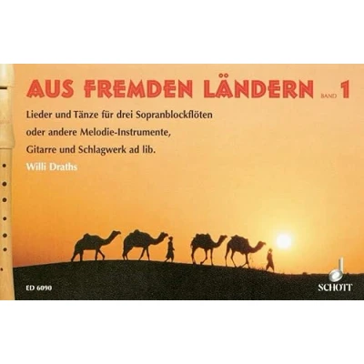 Abbildung von Aus fremden Ländern: Lieder und Tänze. Band 1. 3 Sopran Blockflöten oder andere Melodie Instrumente; Gitarre Schlagwerk ad libitum. Spielpartitur.