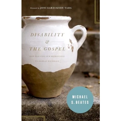 Abbildung von Disability and the Gospel: How God Uses Our Brokenness to Display His Grace