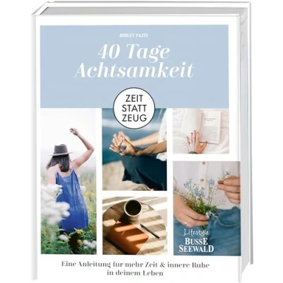 Abbildung von Zeit statt Zeug: 40 Tage Achtsamkeit.: Eine Anleitung für mehr &amp; innere Ruhe in deinem Leben.