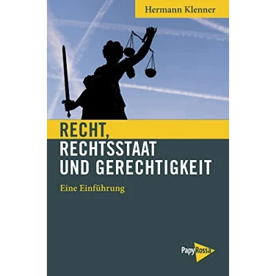 Abbildung von Recht, Rechtsstaat und Gerechtigkeit: Eine Einführung.: Einführung. Mit einer Marx/Engels Anthologie zur Natur des Rechts (Neue Kleine Bibliothek)