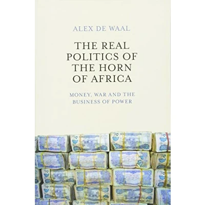 Abbildung von the Real Politics of Horn Africa: Money, War and Business Power