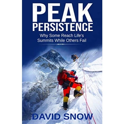 Abbildung von PEAK PERSISTENCE: Why Some Reach Life&#039;s Summits While Others Fail