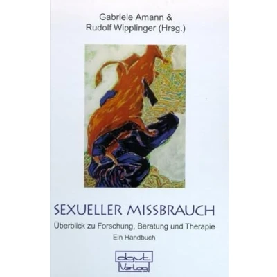 Abbildung von Sexueller Missbrauch: Ein Überblick zu Forschung, Beratung und Therapie. Handbuch