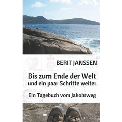 Abbildung von Bis zum Ende der Welt und Ein paar Schritte weiter: Tagebuch vom Jakobsweg