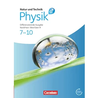 Abbildung von Natur und Technik Physik: Differenzierende Ausgabe Realschule Nordrhein Westfalen 7. 10. Schuljahr: Schulbuch mit Online Angebot
