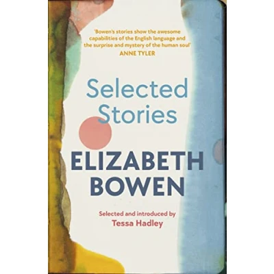 Abbildung von The Selected Stories of Elizabeth Bowen: and Introduced by Tessa Hadley