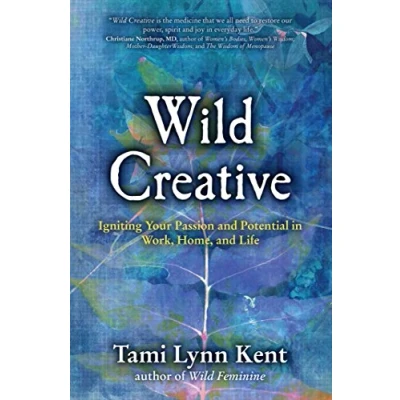 Abbildung von Wild Creative: Igniting Your Passion and Potential in Work, Home, Life (Reclaim Wild, Band 1)