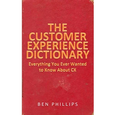 Abbildung von The Customer Experience Dictionary: Everything You Ever Wanted To Know About CX