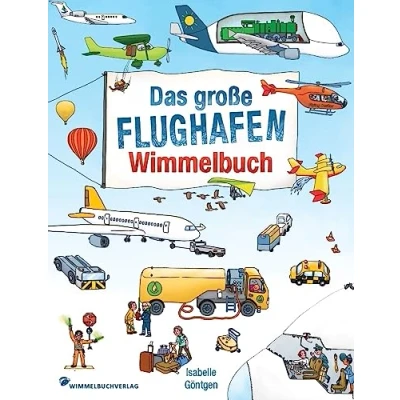 Abbildung von Flughafen Wimmelbuch: Das große Wimmelbilderbuch mit vielen Flugzeugen und Fahrzeugen