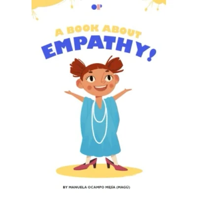 Abbildung von A Book About Empathy: Children&#039;s on How to feel “with others, and act with kindness.