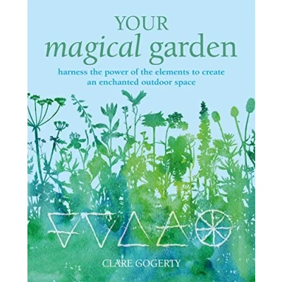 Abbildung von Your Magical Garden: Harness the power of elements to create an enchanted outdoor space