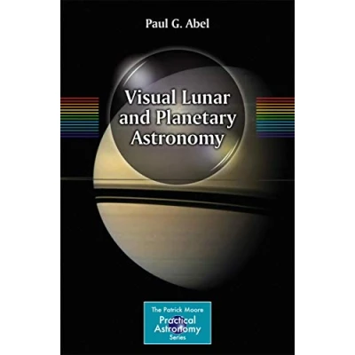 Abbildung von Visual Lunar and Planetary Astronomy (The Patrick Moore Practical Series)
