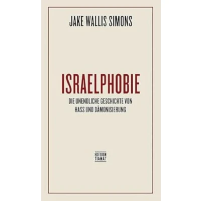 Abbildung von Israelphobie: Die unendliche Geschichte von Hass und Dämonisierung (Critica Diabolis)
