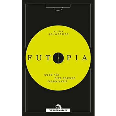 Abbildung von Futopia: Ideen für eine bessere Fußballwelt