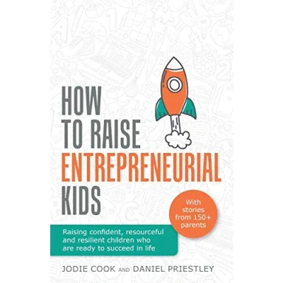 Abbildung von How to Raise Entrepreneurial Kids: Raising confident, resourceful and resilient children who are ready succeed in life