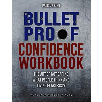 Abbildung von Bulletproof Confidence: The Art of Not Caring What People Think and Living Fearlessly WORKBOOK