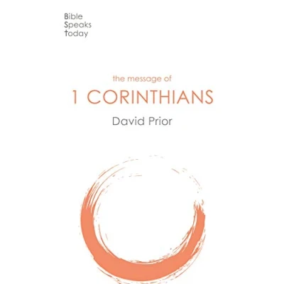 Abbildung von The Message of 1 Corinthians: Life In Local Church (The Bible Speaks Today New Testament)