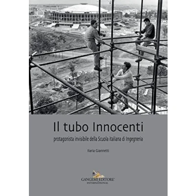 Abbildung von Il tubo Innocenti. Protagonista invisibile della Scuola italiana di ingegneria (Architettura e costruzione)