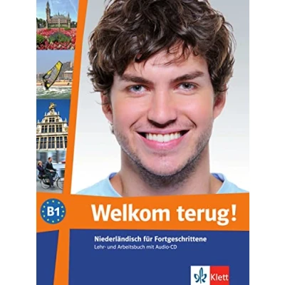 Abbildung von Welkom terug! B1: Niederländisch für Fortgeschrittene. Kurs und Übungsbuch mit Audio CD (Welkom! neu: Anfänger Fortgeschrittene)