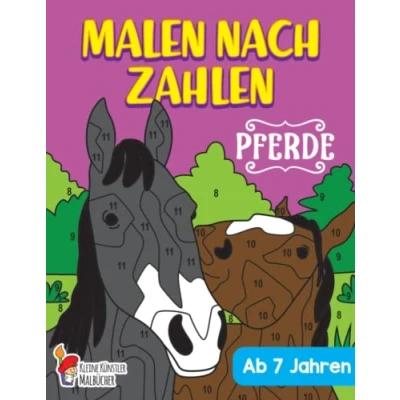 Abbildung von Malen nach Zahlen ab 7 Jahren: Pferde Das große Malbuch für Kinder Schönes Ausmalbuch Mädchen