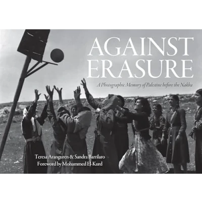 Abbildung von Against Erasure: A Photographic Memory of Palestine Before the Nakba