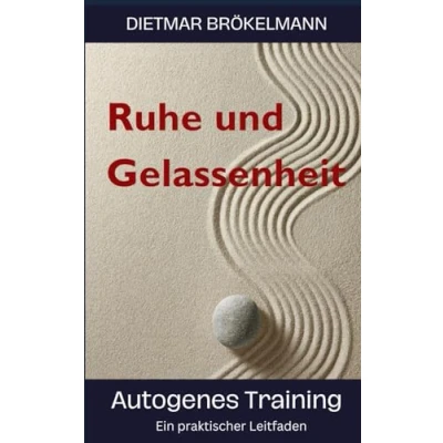 Abbildung von Ruhe und Gelassenheit: Leitfaden Autogenes Training (AT)