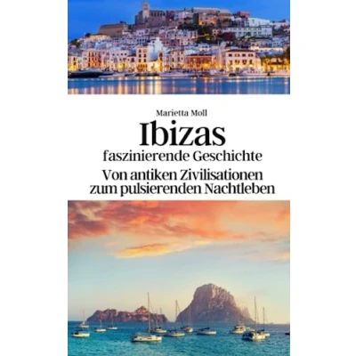 Abbildung von Ibizas faszinierende Geschichte: Von antiken Zivilisationen zum pulsierenden Nachtleben