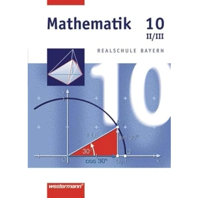 Abbildung von Mathematik Ausgabe 2009 für Realschulen in Bayern: Schülerband 10 WPF II/III: Wahlpflichtfächergruppe II/III. Realschule